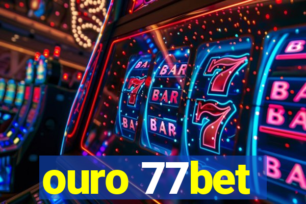 ouro 77bet